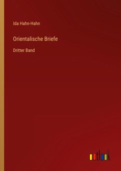 Orientalische Briefe - Hahn-Hahn, Ida