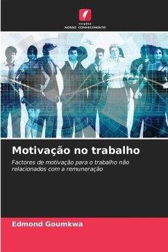 Motivação no trabalho - Goumkwa, Edmond