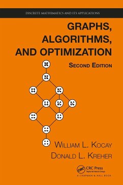 Graphs, Algorithms, and Optimization - Kocay, William (University of Manitoba, Winnipeg, Canada); Kreher, Donald L. (Michigan Technological University, Houghton, USA)