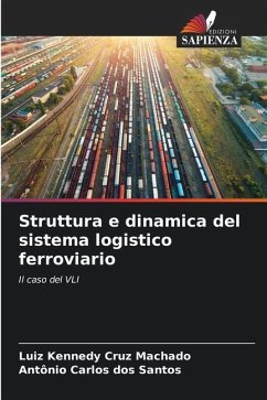 Struttura e dinamica del sistema logistico ferroviario - Cruz Machado, Luiz Kennedy;dos Santos, Antônio Carlos