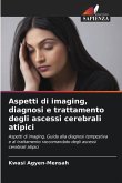 Aspetti di imaging, diagnosi e trattamento degli ascessi cerebrali atipici