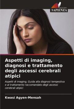 Aspetti di imaging, diagnosi e trattamento degli ascessi cerebrali atipici - Agyen-Mensah, Kwasi