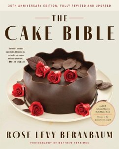 The Cake Bible, 35th Anniversary Edition - Beranbaum, Rose Levy; Wolston, Woody