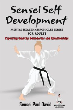 Sensei Self Development Mental Health Chronicles Series - David, Sensei Paul