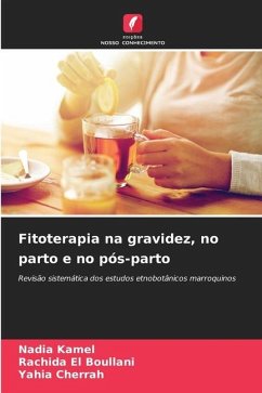 Fitoterapia na gravidez, no parto e no pós-parto - Kamel, Nadia;El Boullani, Rachida;Cherrah, Yahia