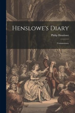 Henslowe's Diary - Henslowe, Philip