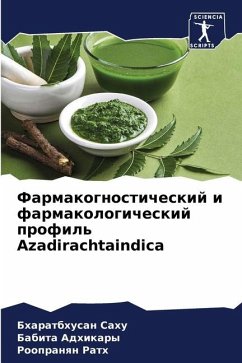 Farmakognosticheskij i farmakologicheskij profil' Azadirachtaindica - Sahu, Bharatbhusan;Adhikary, Babita;Rath, Roopranqn