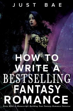 How to Write a Bestselling Fantasy Romance - Bae, Just