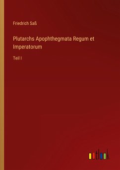 Plutarchs Apophthegmata Regum et Imperatorum