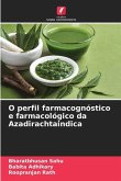 O perfil farmacognóstico e farmacológico da Azadirachtaindica