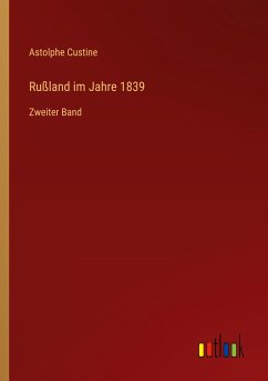 Rußland im Jahre 1839 - Custine, Astolphe