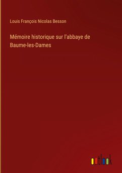 Mémoire historique sur l'abbaye de Baume-les-Dames