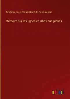 Mémoire sur les lignes courbes non planes