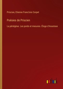 Poésies de Priscien - Priscian; Corpet, Etienne Franc¿ois