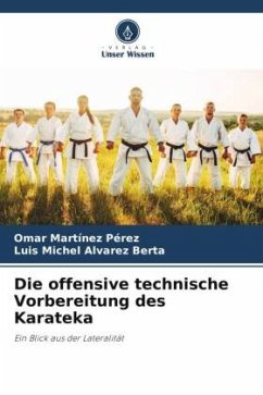 Die offensive technische Vorbereitung des Karateka - Martínez Pérez, Omar;Alvarez Berta, Luis Michel