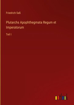 Plutarchs Apophthegmata Regum et Imperatorum