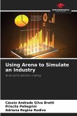 Using Arena to Simulate an Industry