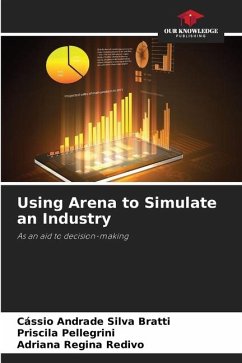 Using Arena to Simulate an Industry - Andrade Silva Bratti, Cássio;Pellegrini, Priscila;Regina Redivo, Adriana