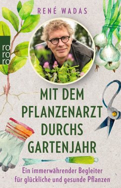 Mit dem Pflanzenarzt durchs Gartenjahr (Mängelexemplar) - Wadas, René