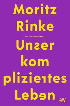 Unser kompliziertes Leben (Mängelexemplar) - Rinke, Moritz
