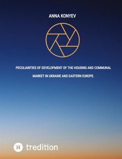 Peculiarities of development of the housing and communal market in Ukraine and Eastern Europe. - Konyev, Anna