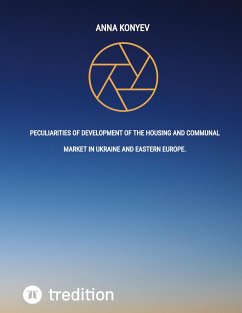 Peculiarities of development of the housing and communal market in Ukraine and Eastern Europe. - Konyev, Anna