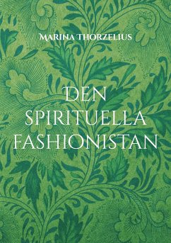 Den spirituella fashionistan - Thorzelius, Marina