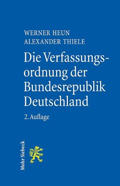 Die Verfassungsordnung der Bundesrepublik Deutschland - Heun, Werner;Thiele, Alexander