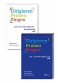 Dirigieren - Proben - Singen. Das Chorleitungsbuch. 2 Bände
