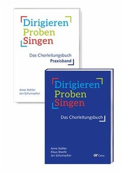 Dirigieren - Proben - Singen. Das Chorleitungsbuch - Kohler, Anne Kohler;Brecht, Klaus;Schumacher, Jan