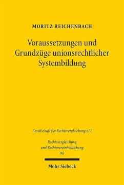 Voraussetzungen und Grundzüge unionsrechtlicher Systembildung - Reichenbach, Moritz