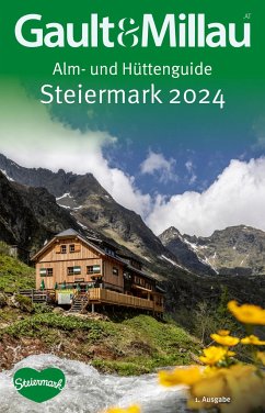 Gault&Millau Alm- und Hüttenguide Steiermark 2024 - Hohenlohe, Martina; Hohenlohe, Karl