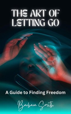The Art of Letting Go (eBook, ePUB) - Smith, Barbara