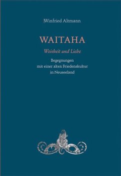 WAITAHA - Weisheit und Liebe - Altmann, Wilfried
