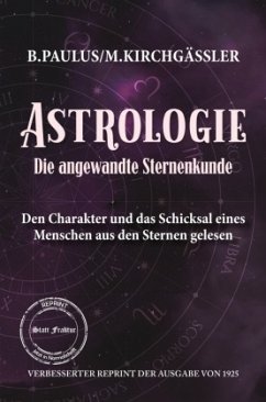 Astrologie Die angewandte Sternenkunde - Paulus, Babette;Kirchgässler, Michael