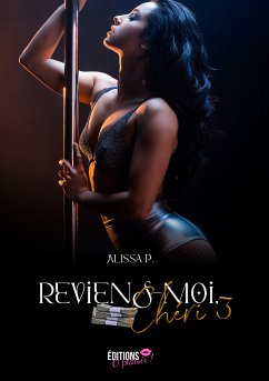 Reviens-moi, chéri - Tome 3 (eBook, ePUB) - P., Alissa