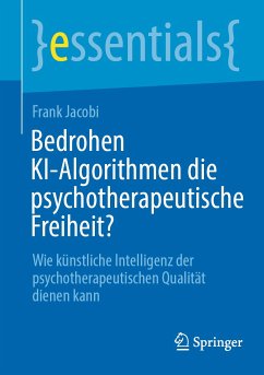 Bedrohen KI-Algorithmen die psychotherapeutische Freiheit? (eBook, PDF) - Jacobi, Frank