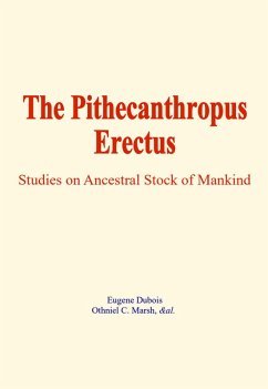 The Pithecanthropus Erectus (eBook, ePUB) - Dubois, E.; Marsh, O. C.; Al.