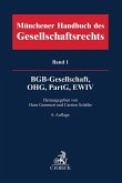 Münchener Handbuch des Gesellschaftsrechts Bd. 1: BGB-Gesellschaft, Offene Handelsgesellschaft, Partnerschaftsgesellschaft, Partenreederei, EWIV