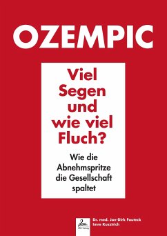 Ozempic Viel Segen und wie viel Fluch? - Dr. med. Fauteck, Jan-Dirk;Kusztrich, Imre