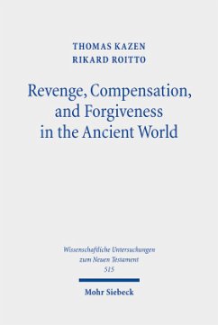 Revenge, Compensation, and Forgiveness in the Ancient World - Kazen, Thomas;Roitto, Rikard