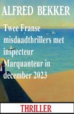 Twee Franse misdaadthrillers met inspecteur Marquanteur in december 2023 (eBook, ePUB)