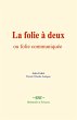 La folie à deux, ou folie communiquée... - Bild 1