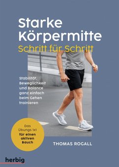 Starke Körpermitte Schritt für Schritt (eBook, PDF) - Rogall, Thomas