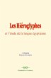 Les Hiéroglyphes et l'étude de la... - Bild 1