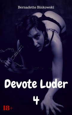 Devote Luder 4 (eBook, ePUB) - Binkowski, Bernadette