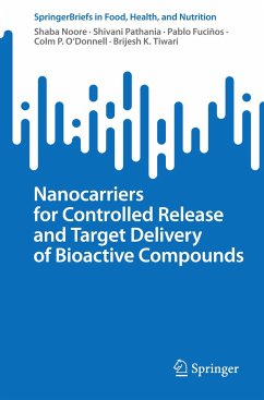 Nanocarriers for Controlled Release and Target Delivery of Bioactive Compounds - Noore, Shaba;Pathania, Shivani;Fuciños, Pablo