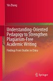 Understanding-Oriented Pedagogy to Strengthen Plagiarism-Free Academic Writing (eBook, PDF)