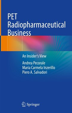 PET Radiopharmaceutical Business (eBook, PDF) - Pecorale, Andrea; Inzerillo, Maria Carmela; Salvadori, Piero A.