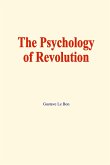 The psychology of revolution (eBook, ePUB)